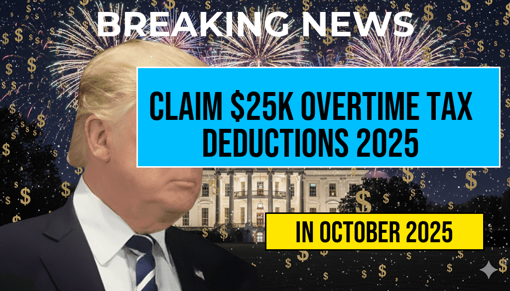 Maximize Your Earnings: Claim Tax Deductions on Up to $25,000 of Overtime Pay in 2025
