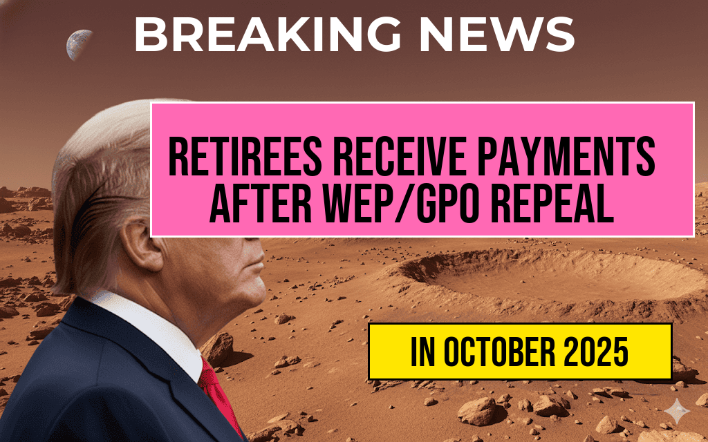 Retrospective Payments Issued to 3.2 Million Retirees Following WEP and GPO Repeal—Discover if You Are Eligible for a Lump Sum of Thousands