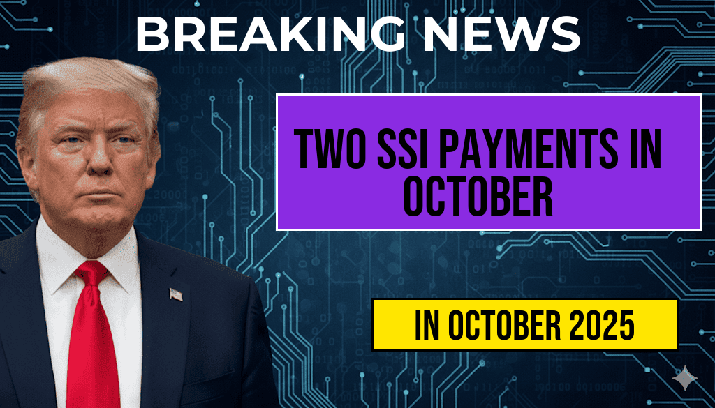 Social Security to Issue Two SSI Payments in October