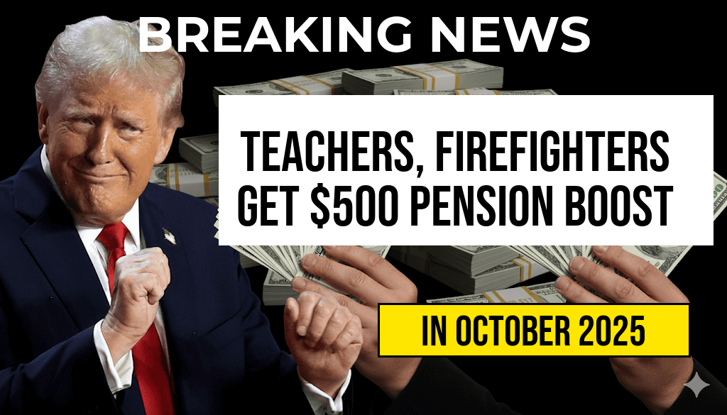 WEP/GPO End: Teachers and Firefighters Receive Monthly Pension Boost of Up to $500